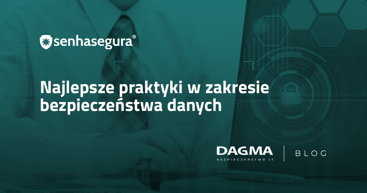 Najlepsze praktyki w zakresie bezpieczeństwa danych które powinien